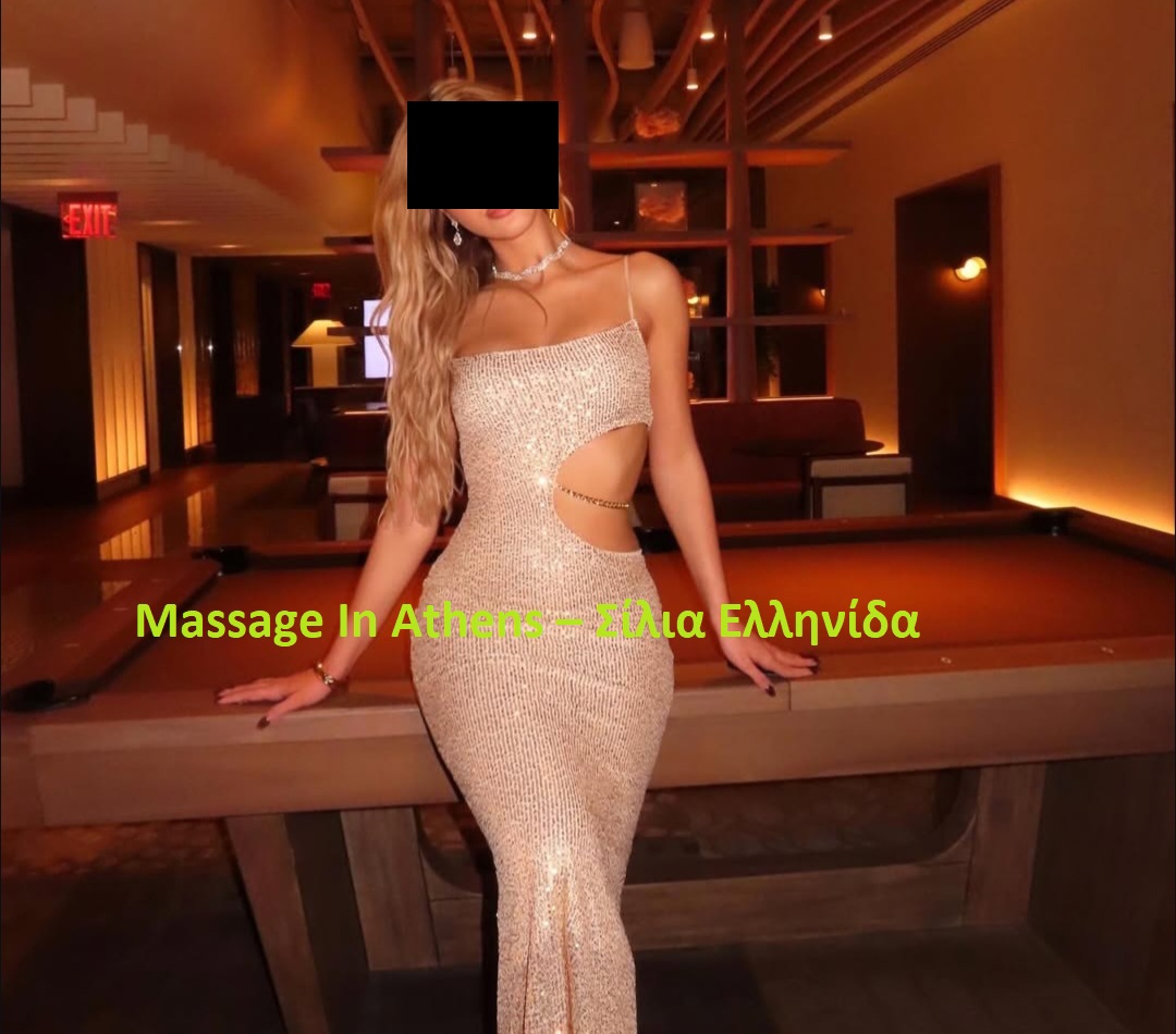 Massage In Athens  – Σίλια Ελληνίδα –